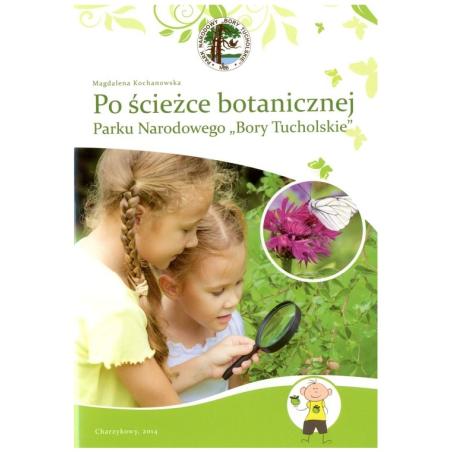 PO ŚCIEŻCE BOTANICZNEJ PARKU NARODOWEGO BORY TUCHO